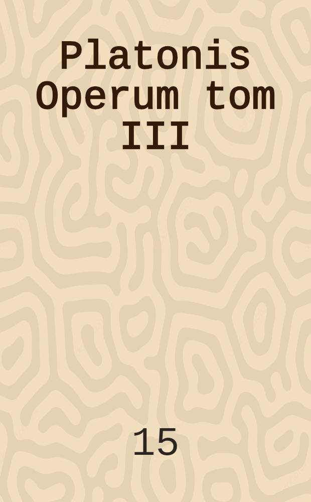 Platonis Operum tom III