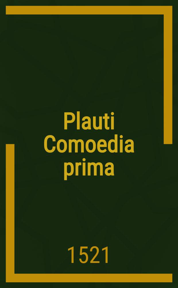 Plauti Comoedia prima