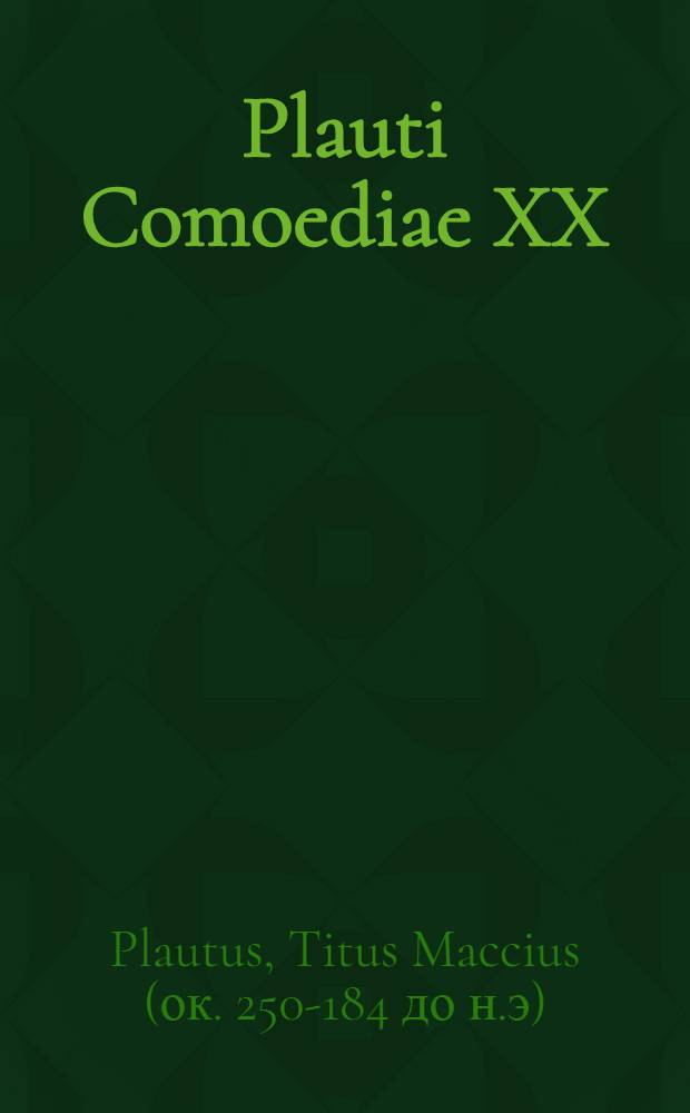 Plauti Comoediae XX