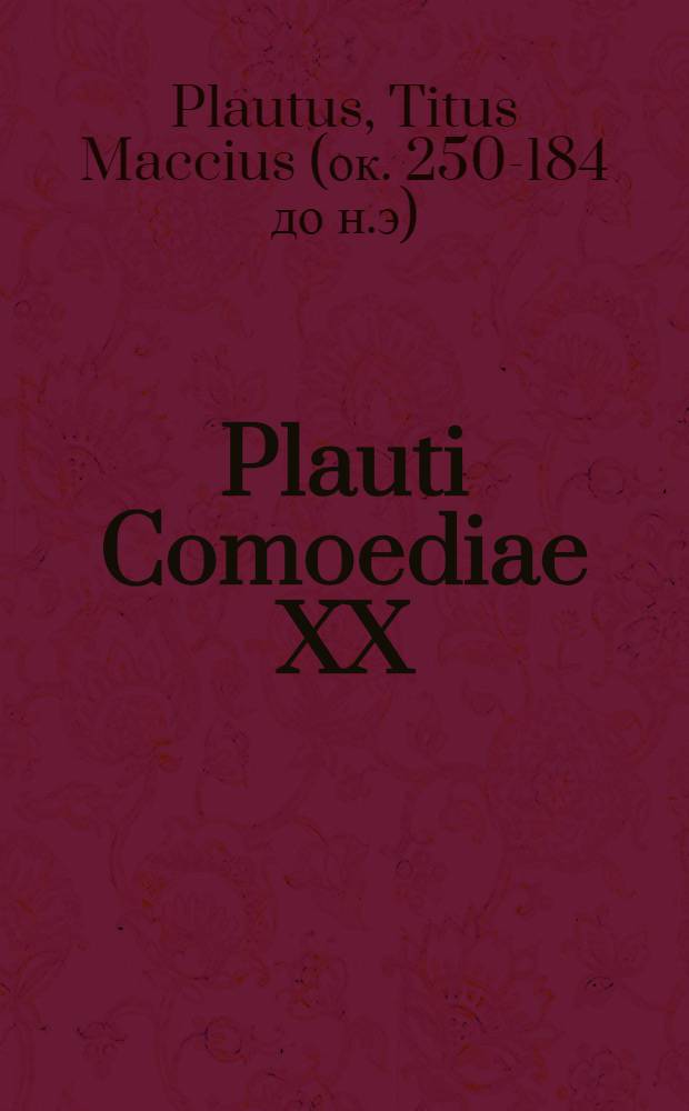 Plauti Comoediae XX