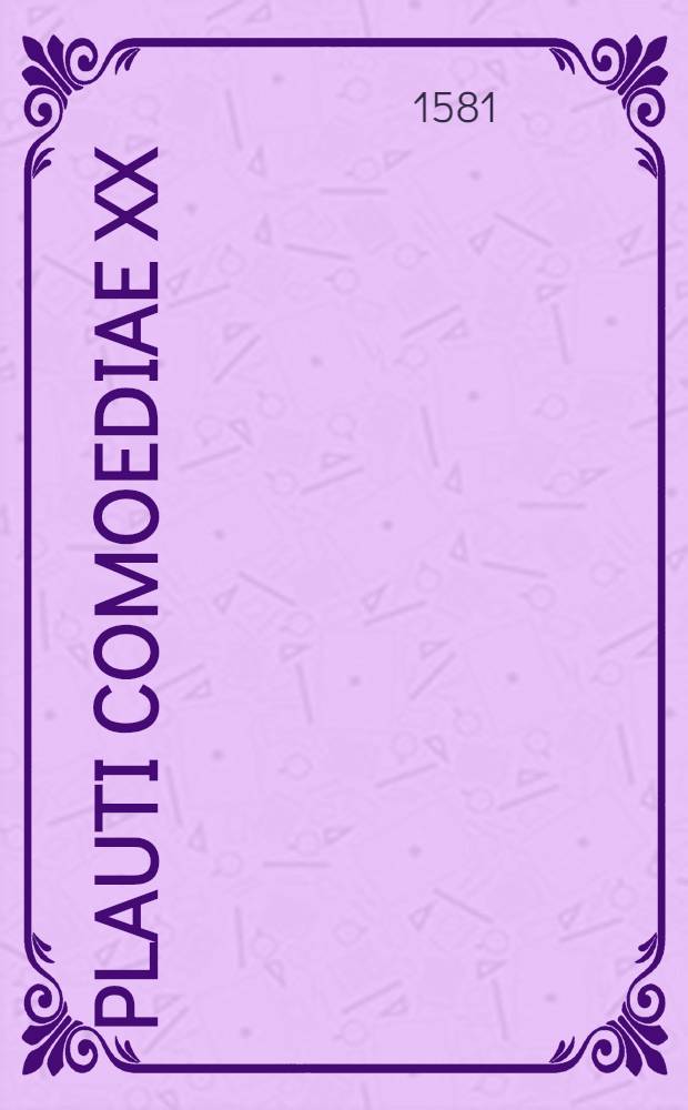 Plauti Comoediae XX