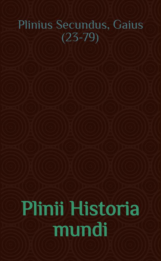 Plinii Historia mundi