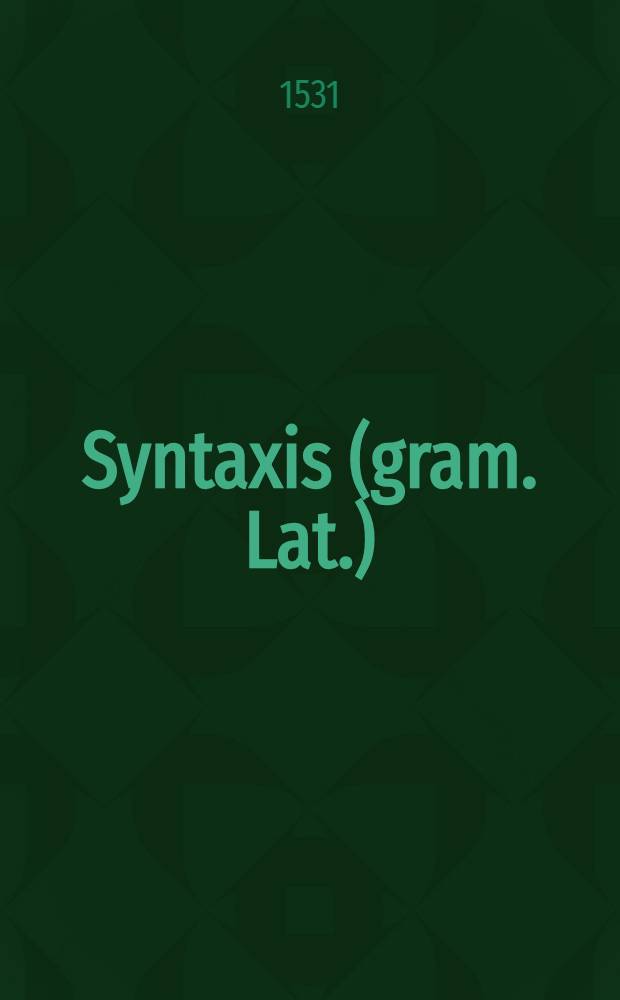 Syntaxis (gram. Lat.)