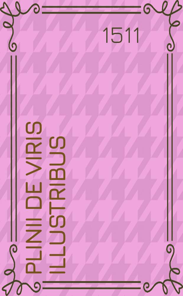 Plinii De viris illustribus