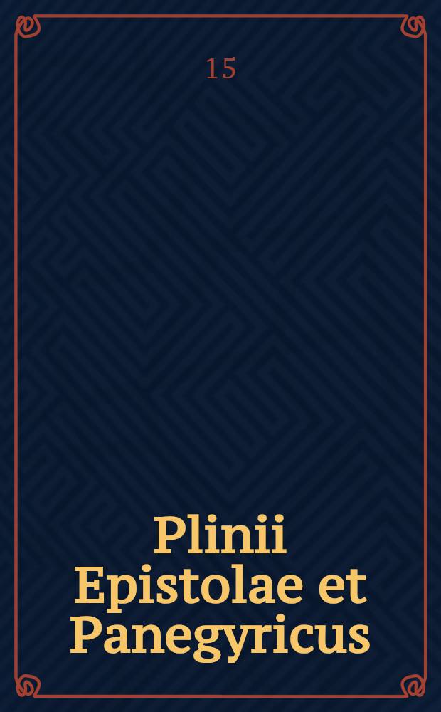 Plinii Epistolae et Panegyricus