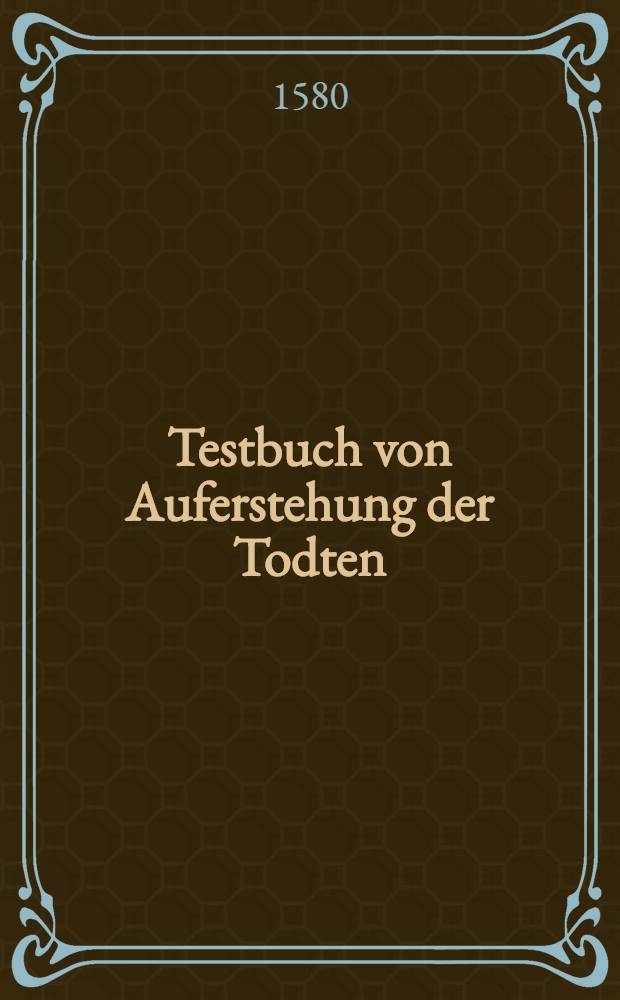 Testbuch von Auferstehung der Todten