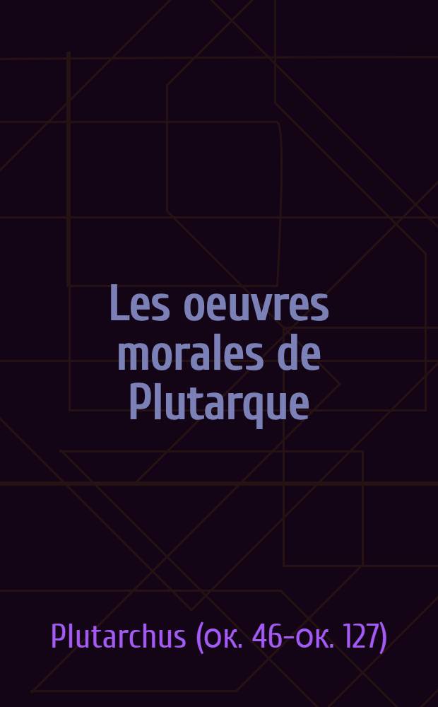 Les oeuvres morales de Plutarque