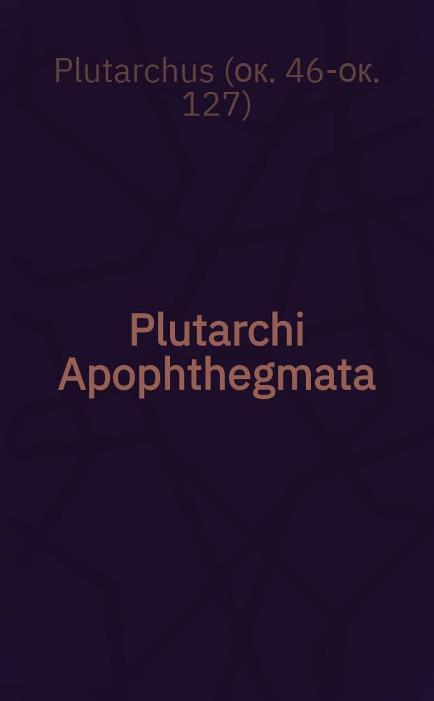 Plutarchi Apophthegmata