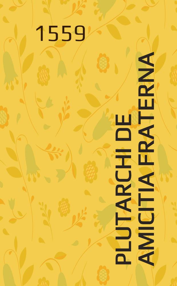 Plutarchi De amicitia fraterna