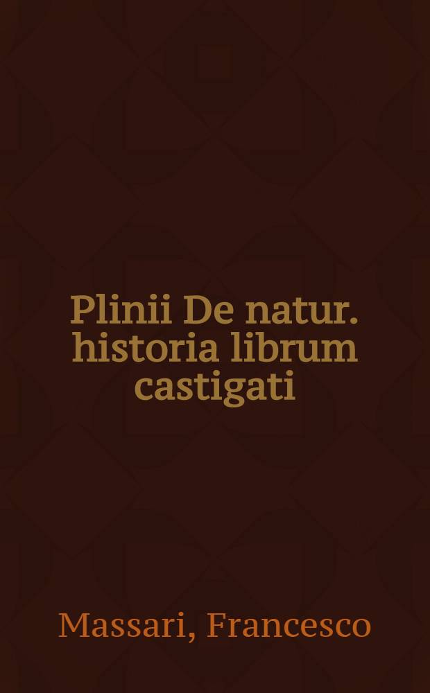 Plinii De natur. historia librum castigati