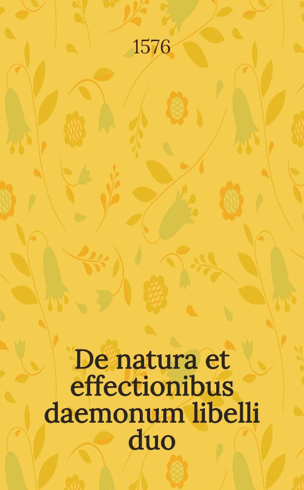 De natura et effectionibus daemonum libelli duo