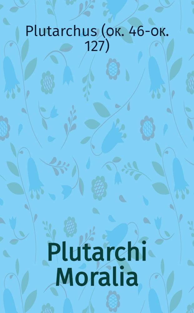 Plutarchi Moralia