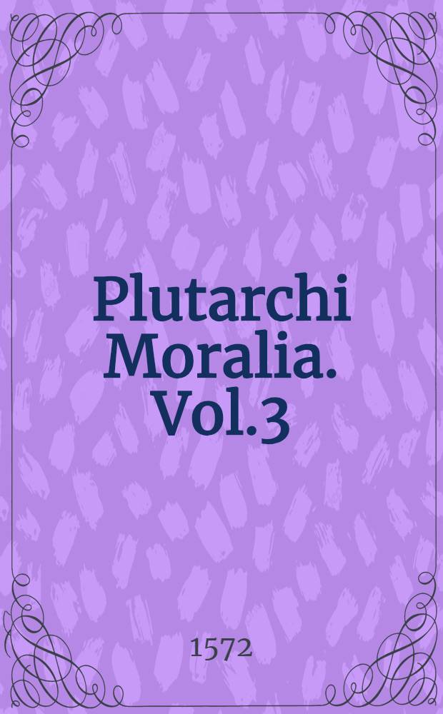 Plutarchi Moralia. Vol.3