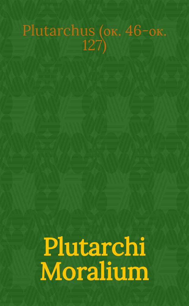 Plutarchi Moralium