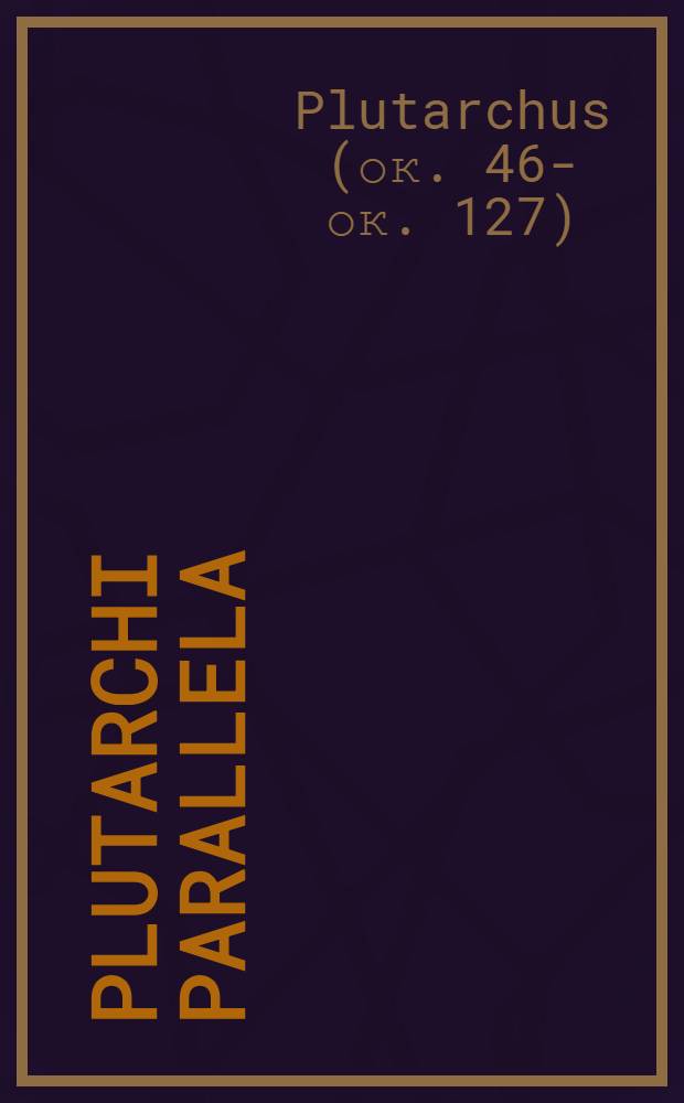 Plutarchi Parallela
