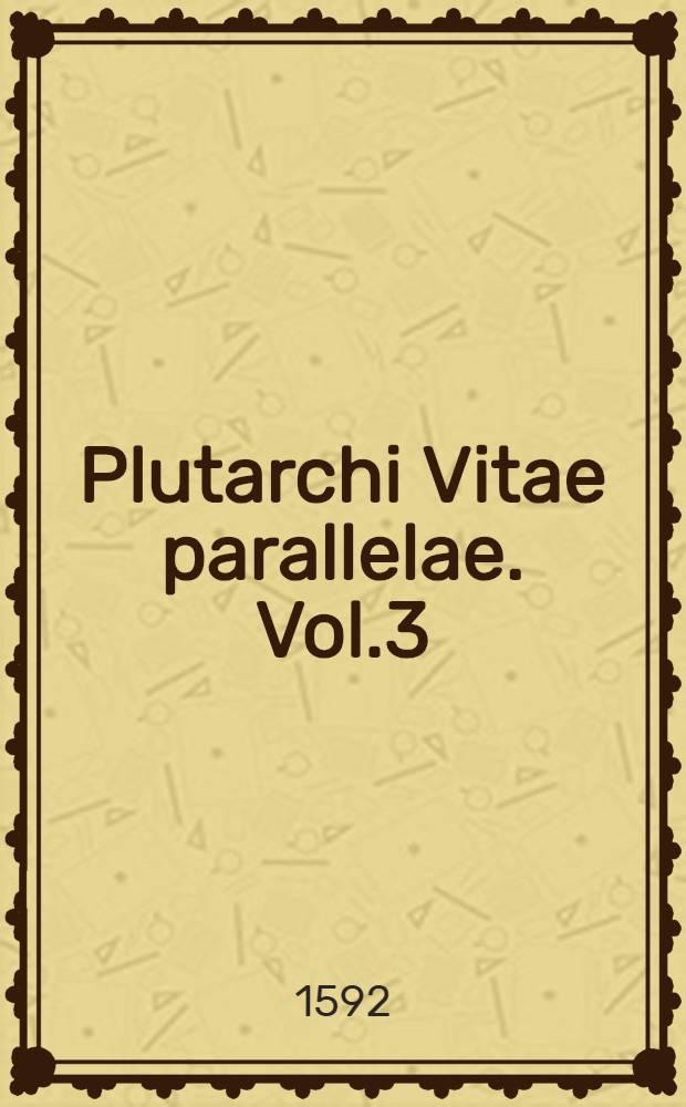 Plutarchi Vitae parallelae. Vol.3