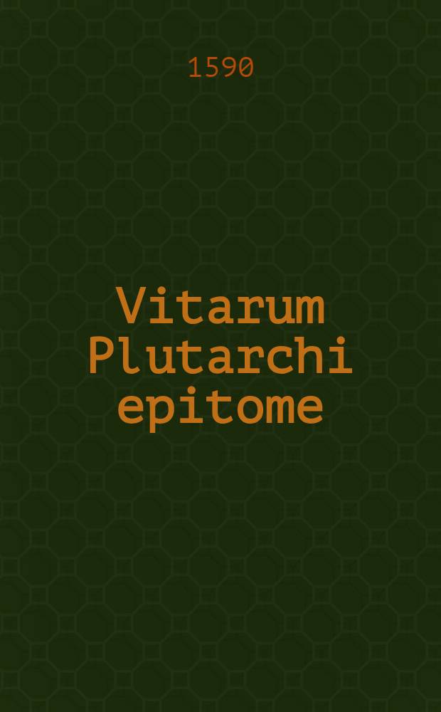 Vitarum Plutarchi epitome