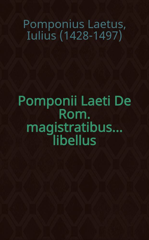 Pomponii Laeti De Rom. magistratibus ... libellus