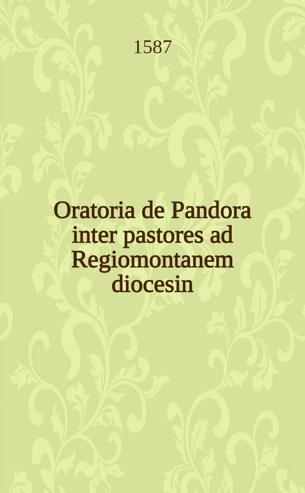 Oratoria de Pandora inter pastores ad Regiomontanem diocesin