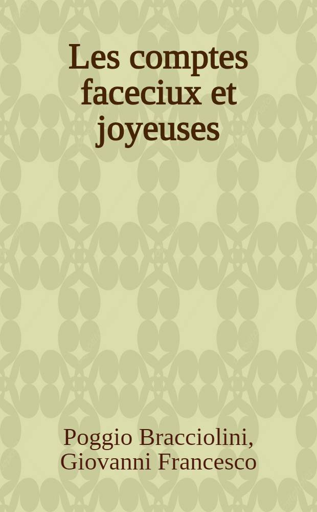 Les comptes faceciux et joyeuses : Traduits de latin en françois