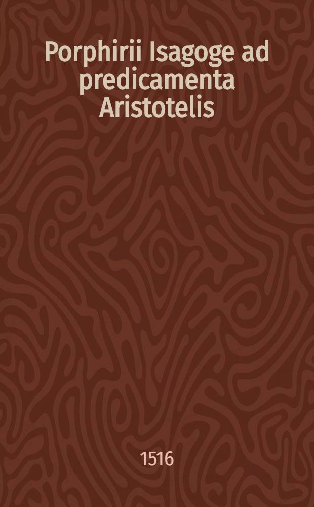 Porphirii Isagoge ad predicamenta Aristotelis