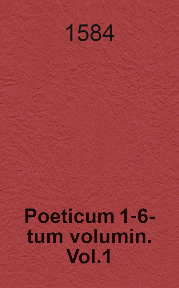 Poeticum 1-6-tum volumin. Vol.1