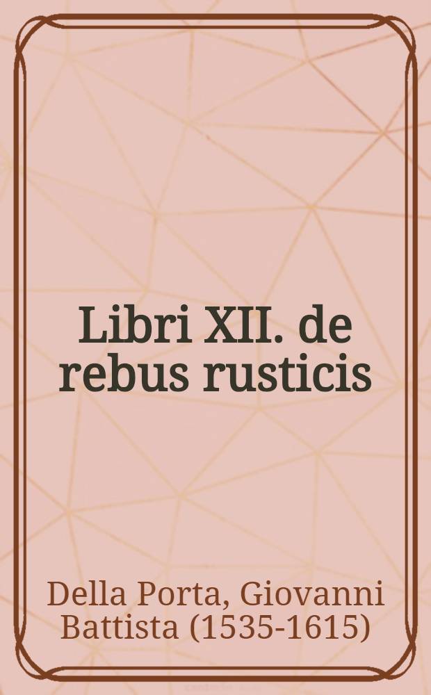Libri XII. de rebus rusticis
