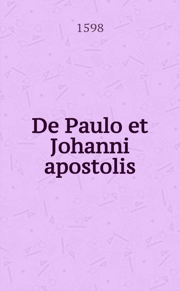 De Paulo et Johanni apostolis
