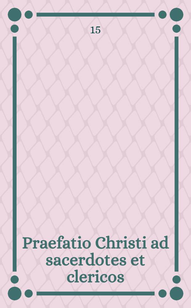 Praefatio Christi ad sacerdotes et clericos