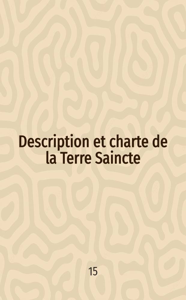 Description et charte de la Terre Saincte