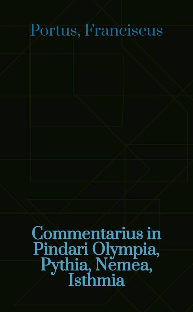 Commentarius in Pindari Olympia, Pythia, Nemea, Isthmia