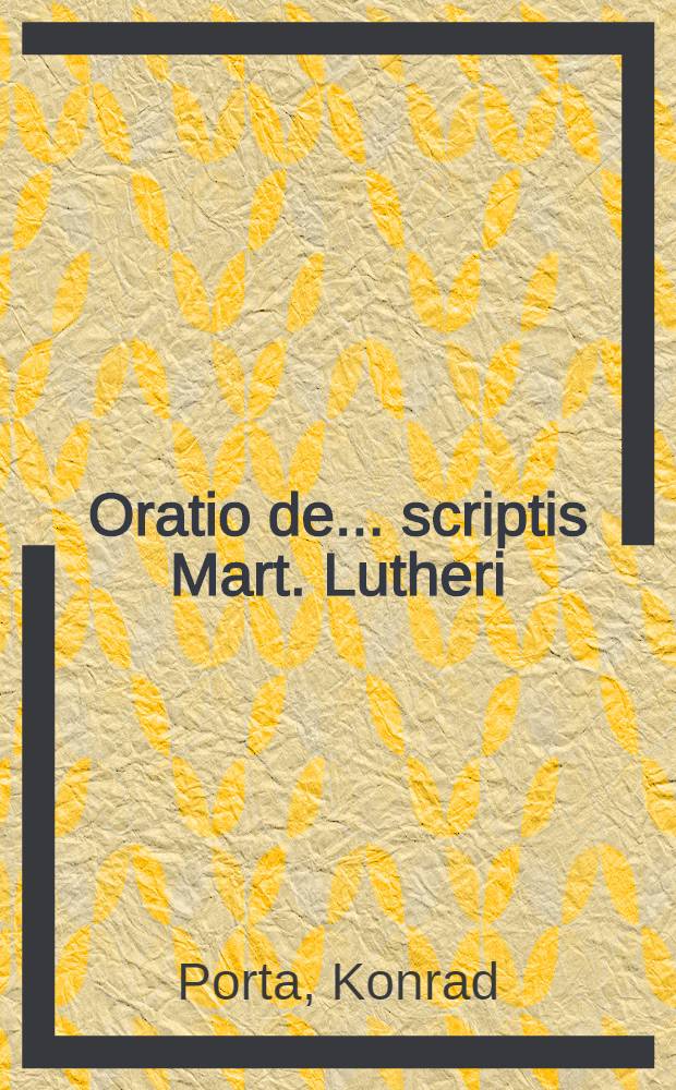 Oratio de... scriptis Mart. Lutheri