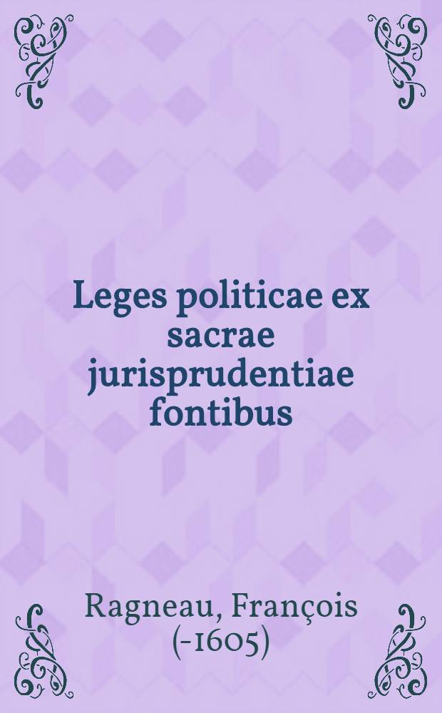 Leges politicae ex sacrae jurisprudentiae fontibus