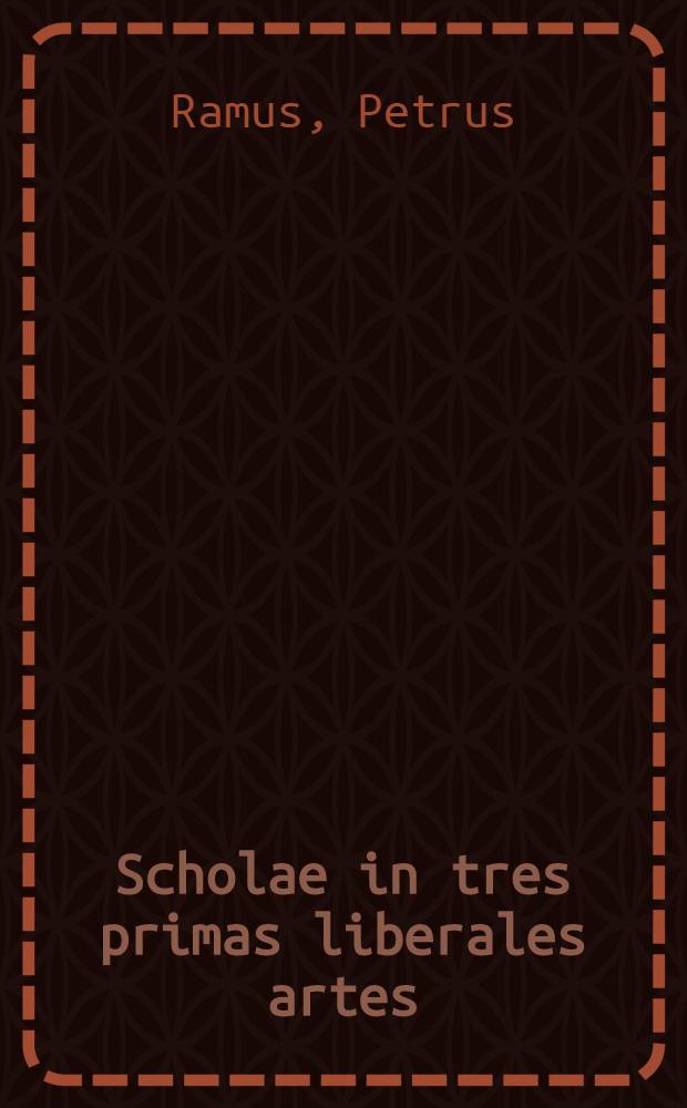 Scholae in tres primas liberales artes