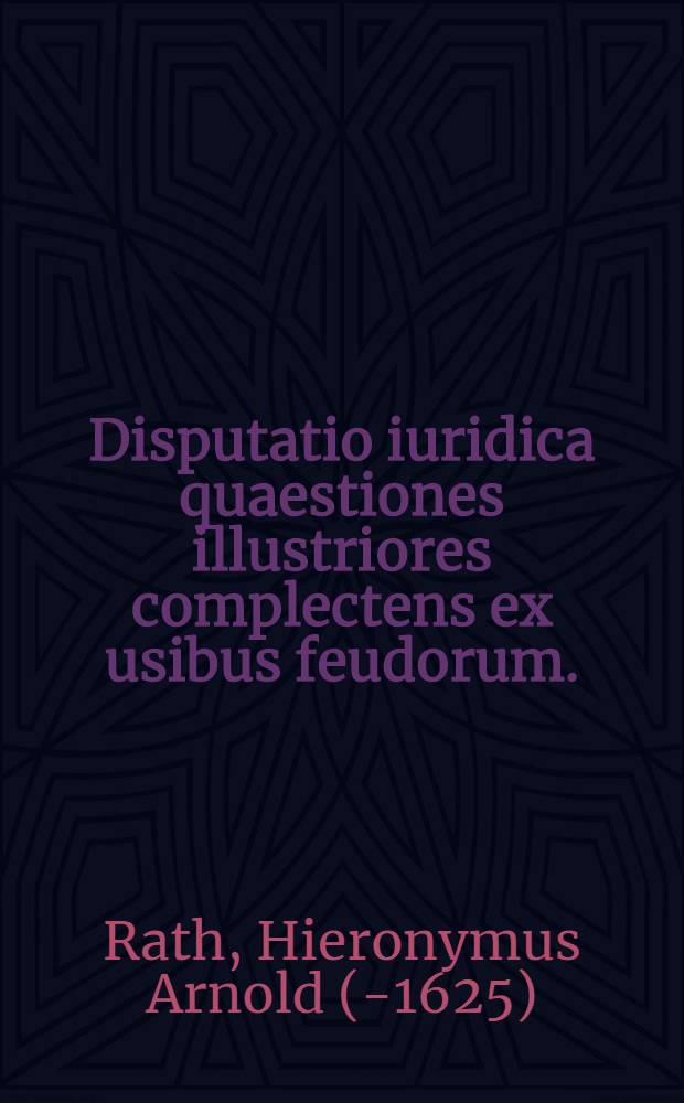 Disputatio iuridica quaestiones illustriores complectens ex usibus feudorum.