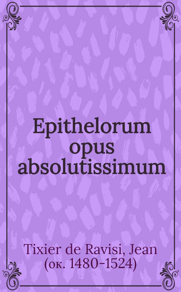 Epithelorum opus absolutissimum