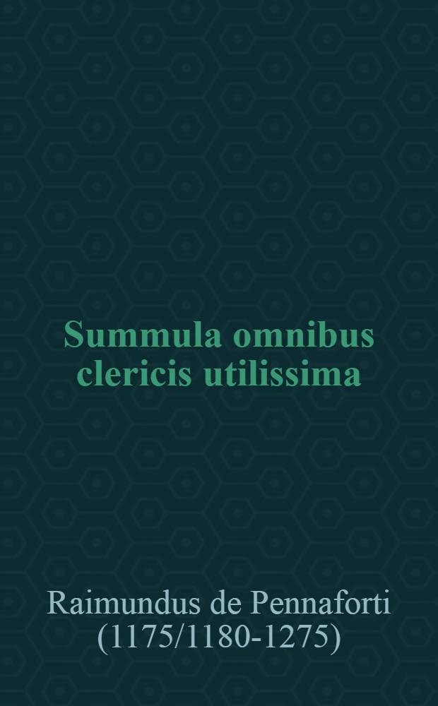 Summula omnibus clericis utilissima