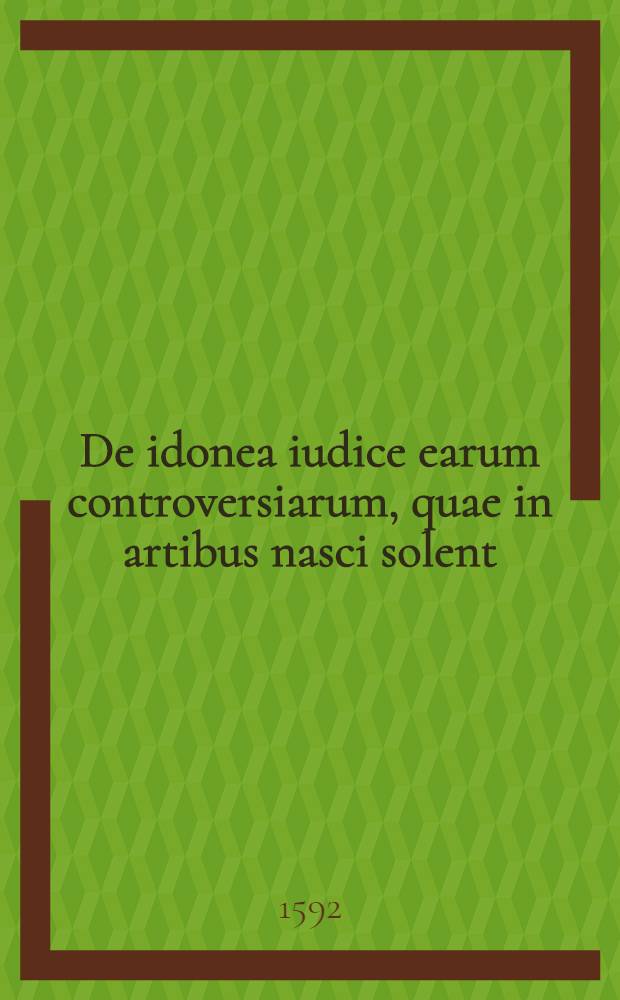 De idonea iudice earum controversiarum, quae in artibus nasci solent