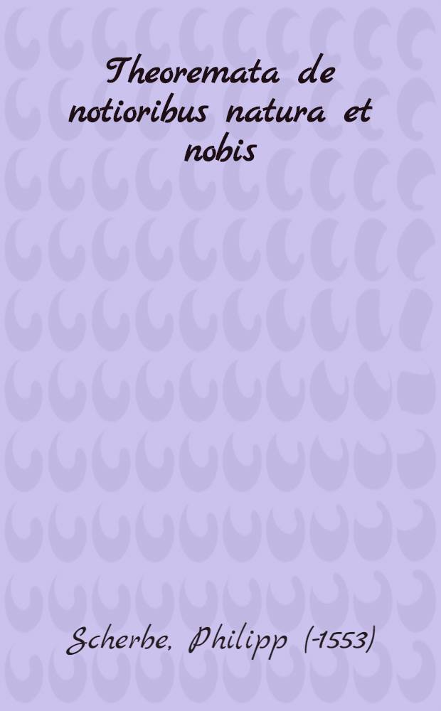 Theoremata de notioribus natura et nobis