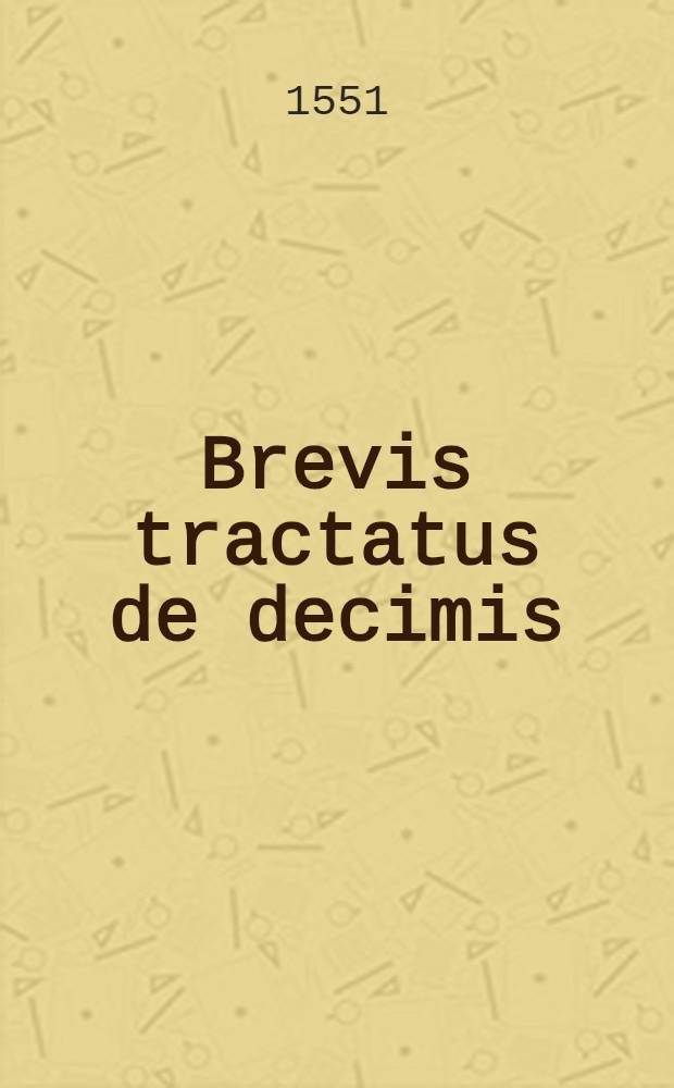 Brevis tractatus de decimis