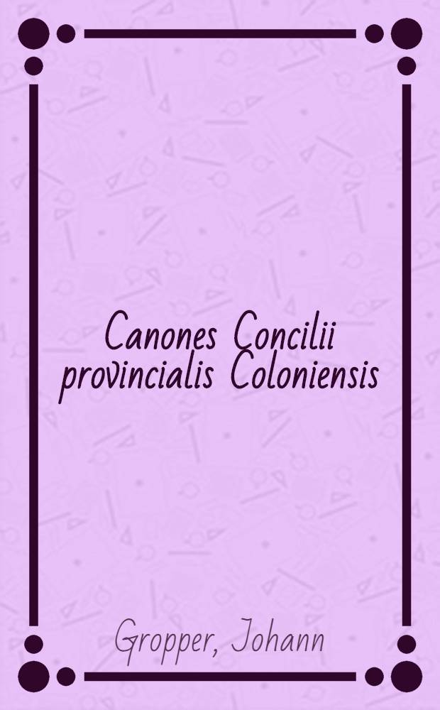 Canones Concilii provincialis Coloniensis