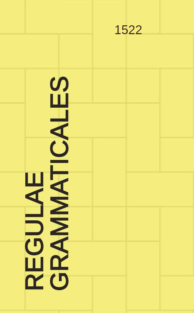 Regulae grammaticales : Regimina et constructiones