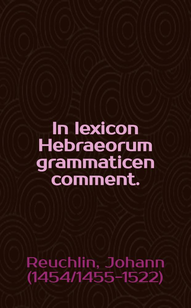 In lexicon Hebraeorum grammaticen comment.