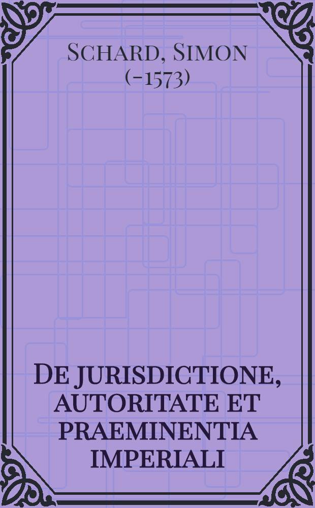 De jurisdictione, autoritate et praeminentia imperiali