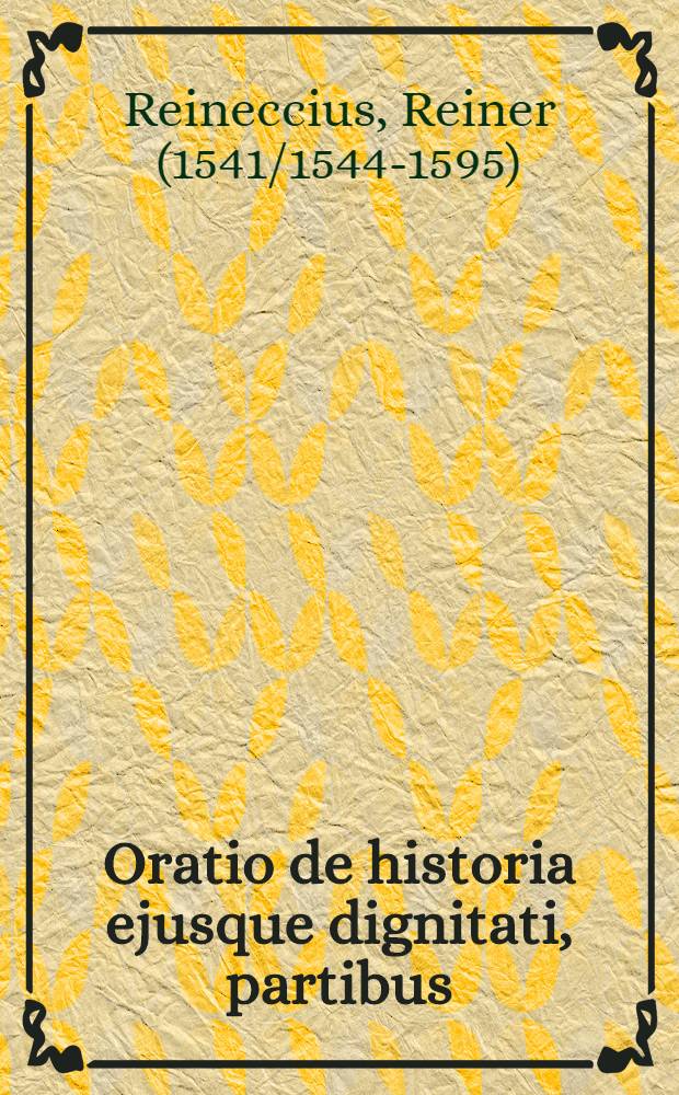 Oratio de historia ejusque dignitati, partibus
