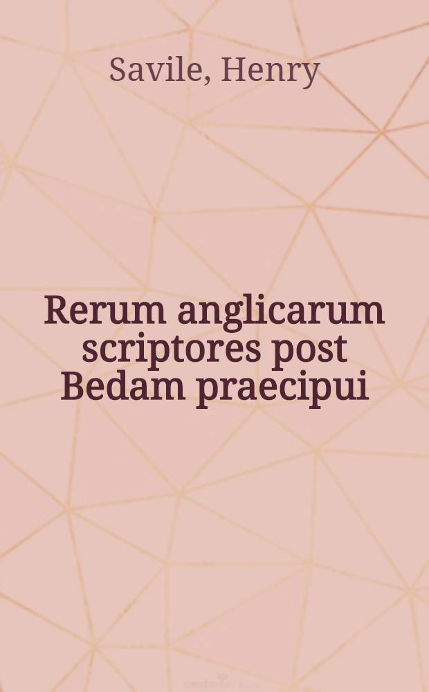 Rerum anglicarum scriptores post Bedam praecipui