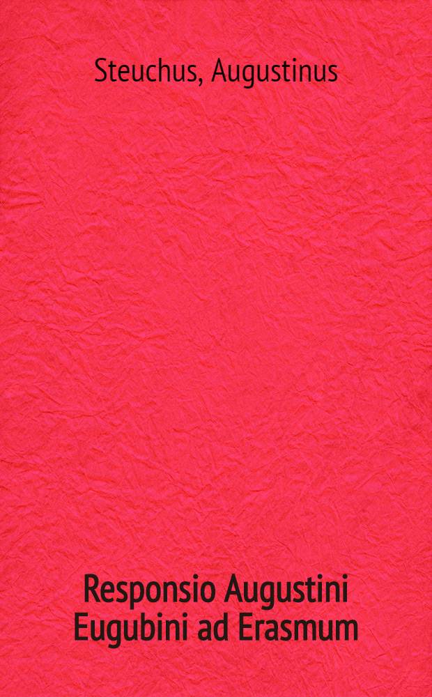 Responsio Augustini Eugubini ad Erasmum // ... In Psalmum XVIII., et CXXXVIII., interpretatio