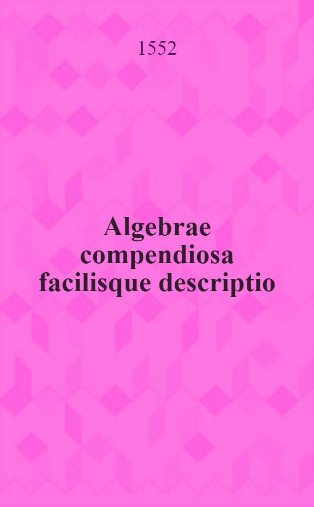 Algebrae compendiosa facilisque descriptio