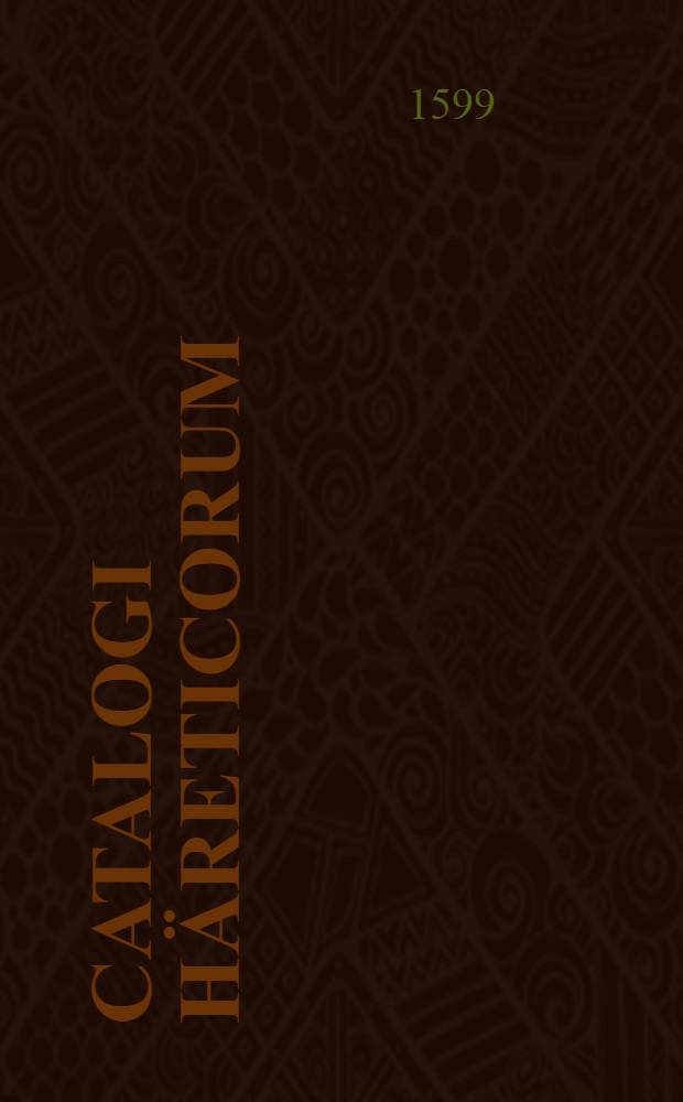 Catalogi häreticorum : Libers 9 et 10