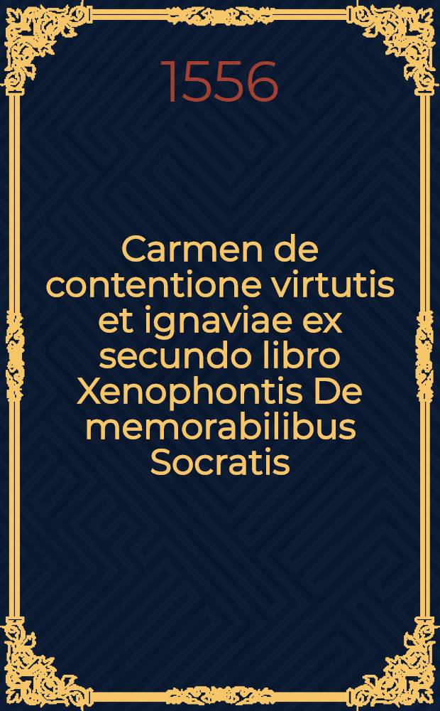 Carmen de contentione virtutis et ignaviae ex secundo libro Xenophontis De memorabilibus Socratis